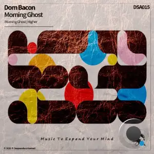 Dom Bacon - Morning Ghost (2026)