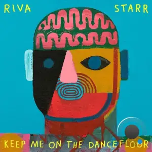 Riva Starr - Keep Me On The Dancefloor (Deluxe Edition) (2026)