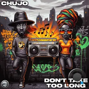 chujo - Don't Take Too Long (2026) (2026)