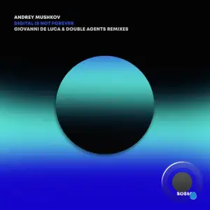 Andrey Mushkov - Digital Is Not Forever (2026)