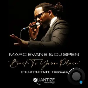 Marc Evans x DJ Spen - Back To Your Place (The Crackazat Remixes) (2026)
