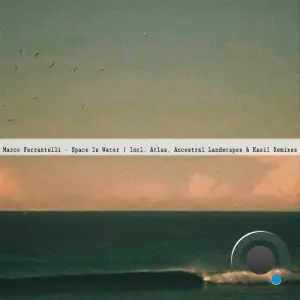 Marco Ferrantelli - Space Is Water (2026)