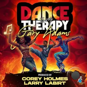Gary Adams x Corey Holmes x Larry La Birt - Dance Is My Therapy (2026)