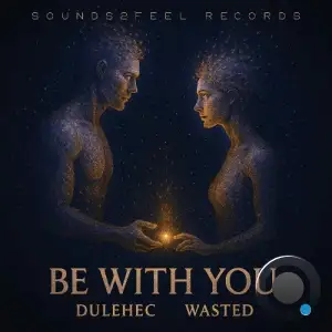 Dulehec x Wasted - Be With You (2026)