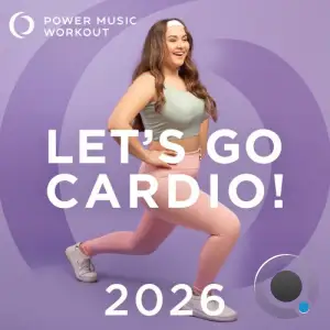 Power Music Workout - Let's Go Cardio! 2026 (Nonstop Workout Mix 135 BPM) (2026)