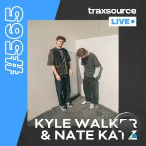 Kyle Walker & Nate Katz - Traxsource Live! 565 (2026-01-27)