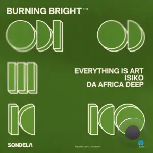 Da Africa Deep x Everything Is Art x ISIKO - Burning Bright Pt II (2026)