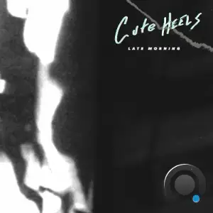 Cute Heels - Late Morning (2026)