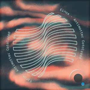 Einox - Antimatter Catalyzed (2026)