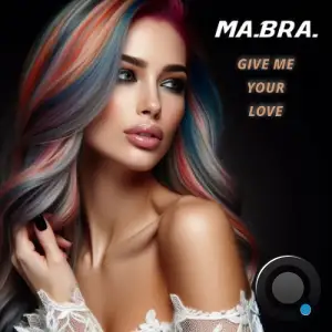 Ma.Bra. - Give me your love (2026)