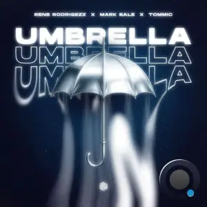 Rene Rodrigezz x Mark Bale x Tommic - Umbrella (2026)