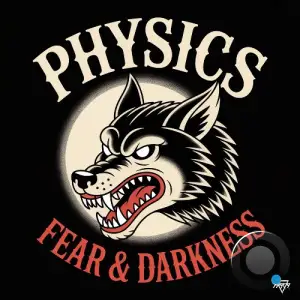 Physics - Fear And Darkness (2026)