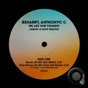 Bsharry & Anthony C - We Are One Tonight (Jaques Le Noir Remixes) (2026)