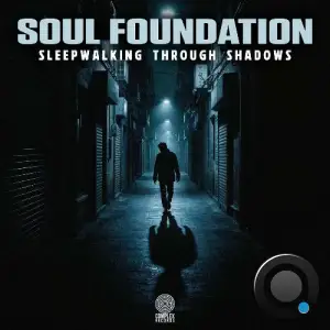 Soul Foundation - Sleepwalking Through Shadows (2026)