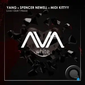 Yang X Spencer Newell X Midi Kittyy - Love I Didn't Need (2026)