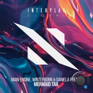 Main Engine & Winterborn & Daniela Presta - Mermaid Tail (2026)