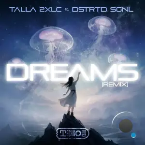 Talla 2XLC & DSTRTD SGNL - Dreams (Remix) (2026)