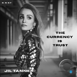 Jil Tanner - The Currency Is Trust (2026)