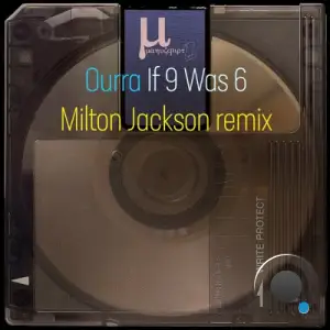 Ourra - If 9 Was 6 (Milton Jackson Remix) (2026)