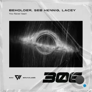 Beholder, Seb Hennig, Lacey - You Never Seen (2026)