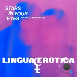 Lingua Erotica - Stars In Your Eyes (Michael Lane's Remixes) (2026)