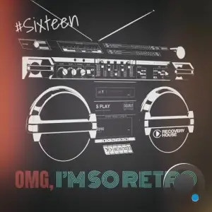 Omg, I'm so Retro, Sixteen (2026)