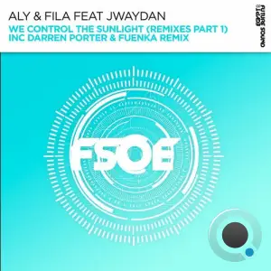 Aly & Fila Feat Jwaydan - We Control The Sunlight Remixes (Part 1) (2026)