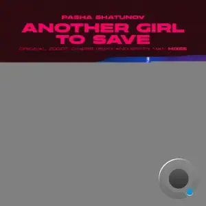 Pasha Shatunov - Another Girl to Save (2026)