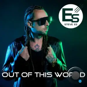 Steve Es - Out of This World (2026)