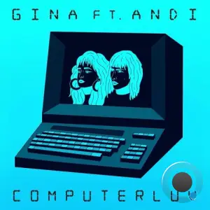 G I N A feat. Andi - computerluv (2026)