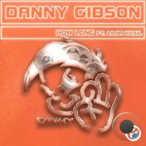 Danny Gibson feat. Liliia Kysil - How Long (2026)