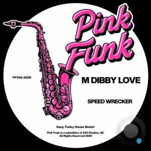 M Dibby Love - Speed Wrecker (2026)