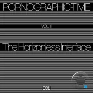 Pornographic-Time, Vol. IIl: The Horizonless Interface (2026)