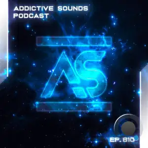 Addictive Sounds - Addictive Sounds Podcast 810 (2026-01-30)