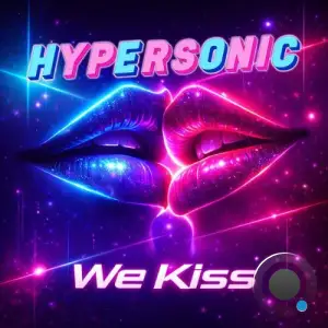 Hypersonic - We Kiss (2026)