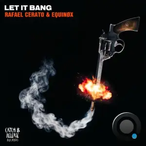 Rafael Cerato & Equinøx - Let It Bang (2026)