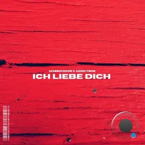 M3SSDI3N3R x Anektode - Ich Liebe Dich (2026)