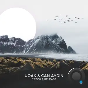 Uoak & Can Aydin - Catch & Release (2026)
