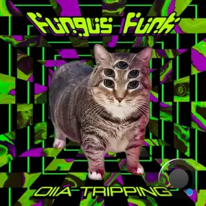 Fungus Funk - Oiia Tripping (2026)