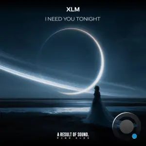 Xlm - I Need You Tonight (2026)