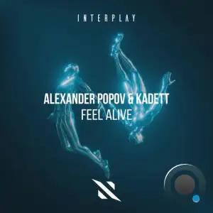 Alexander Popov & Kadett - Feel Alive (2026)