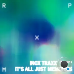 Inox Traxx - It's All Just Memories (2026)