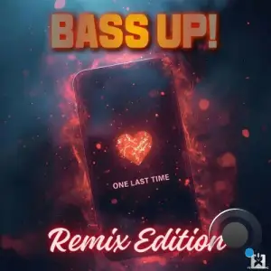 Bass Up! - One Last Time (Remix Edition) (2026)