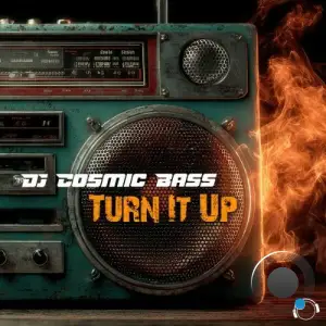 DJ Cosmic Bass - Turn It Up (2026)