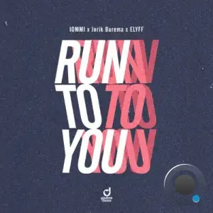 IOMMI x Jorik Burema x ELYFF - Run To You (2026)