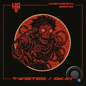 Unknown Being - Twisted / Okay (2026)