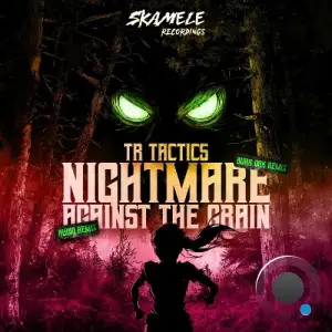 TR Tactics - Nightmare / Against The Grain (Remixed) (2026)