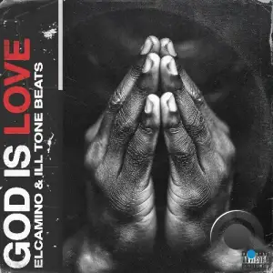 Elcamino & Ill Tone Beats - God Is Love (2026)