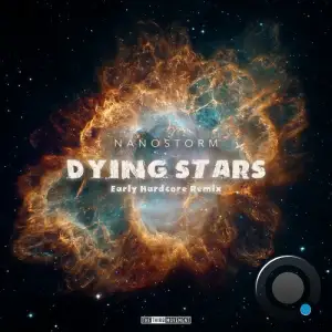 Nanostorm - Dying Stars (Early Hardcore Remix) (2026)