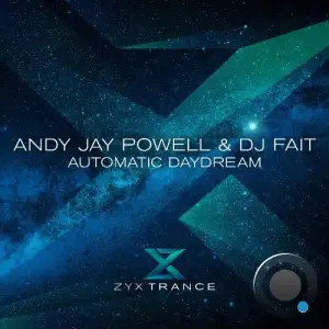 Andy Jay Powell & DJ Fait - Automatic Daydream (2026)